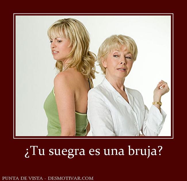 ¿Tu suegra es una bruja?