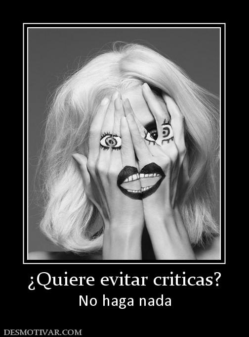 ¿Quiere evitar criticas? No haga nada