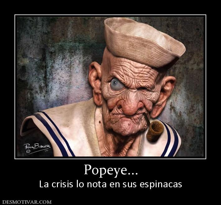 Popeye... La crisis lo nota en sus espinacas