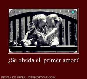 ¿Se olvida el  primer amor?