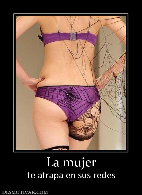 La mujer te atrapa en sus redes