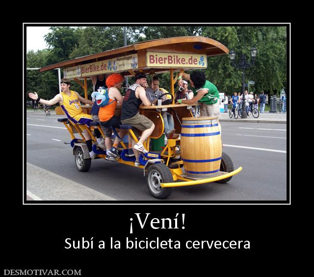 ¡Vení! Subí a la bicicleta cervecera