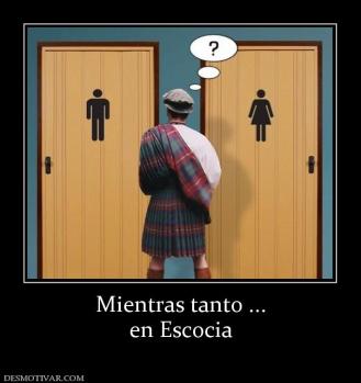 Mientras tanto ... en Escocia