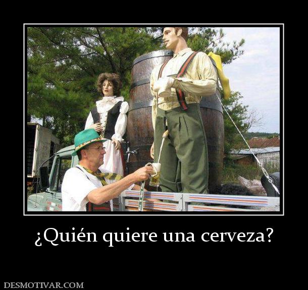 ¿Quién quiere una cerveza?