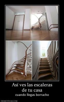 Así ves las escaleras de tu casa cuando llegas borracho