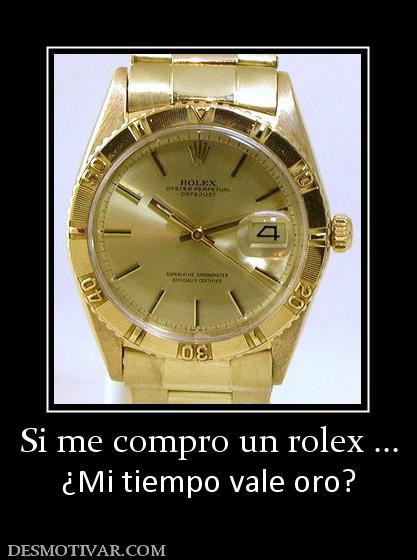 Si me compro un rolex ... ¿Mi tiempo vale oro?