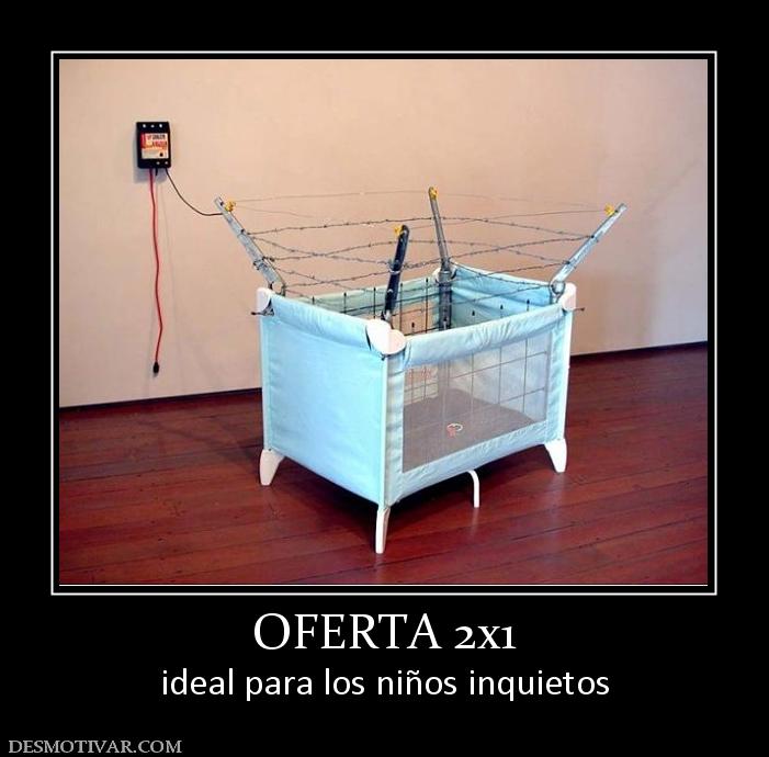 OFERTA 2x1 ideal para los niños inquietos