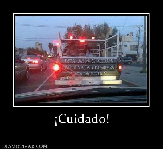 ¡Cuidado!