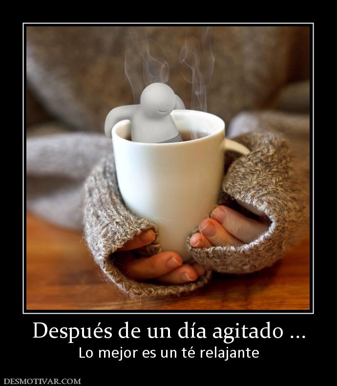 Después de un día agitado ... Lo mejor es un té relajante