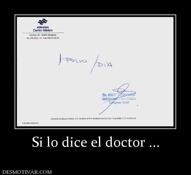 Si lo dice el doctor ...