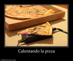 Calentando la pizza