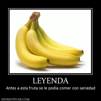 LEYENDA Antes a esta fruta se le podía comer con seriedad