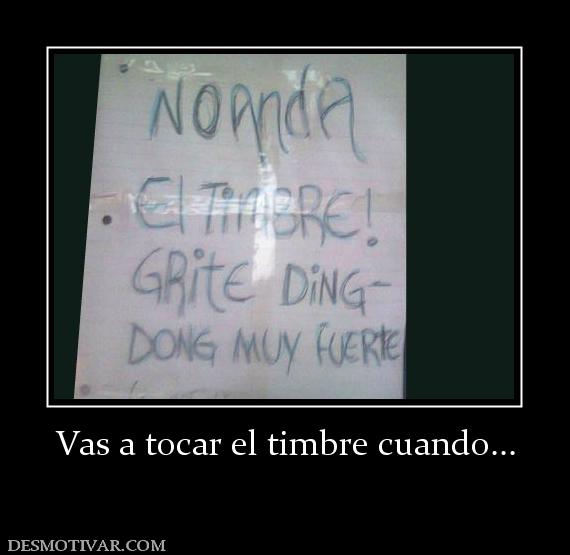 Vas a tocar el timbre cuando...