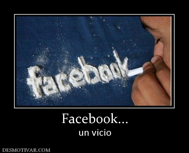 Facebook... un vicio