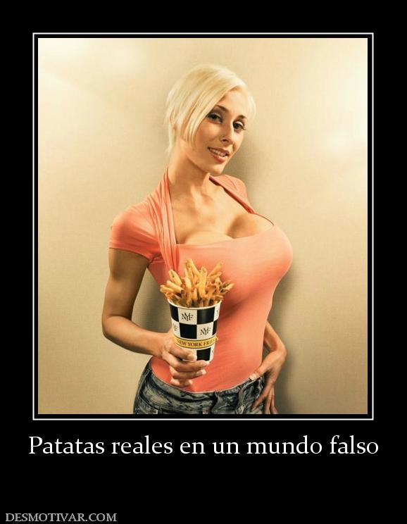 Patatas reales en un mundo falso