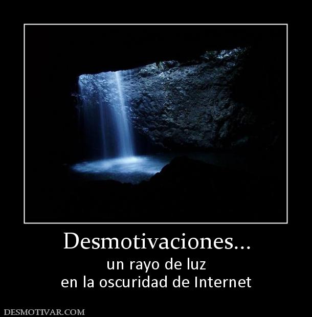 Desmotivaciones... un rayo de luz en la oscuridad de Internet