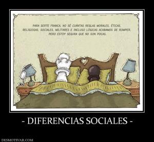 - DIFERENCIAS SOCIALES -