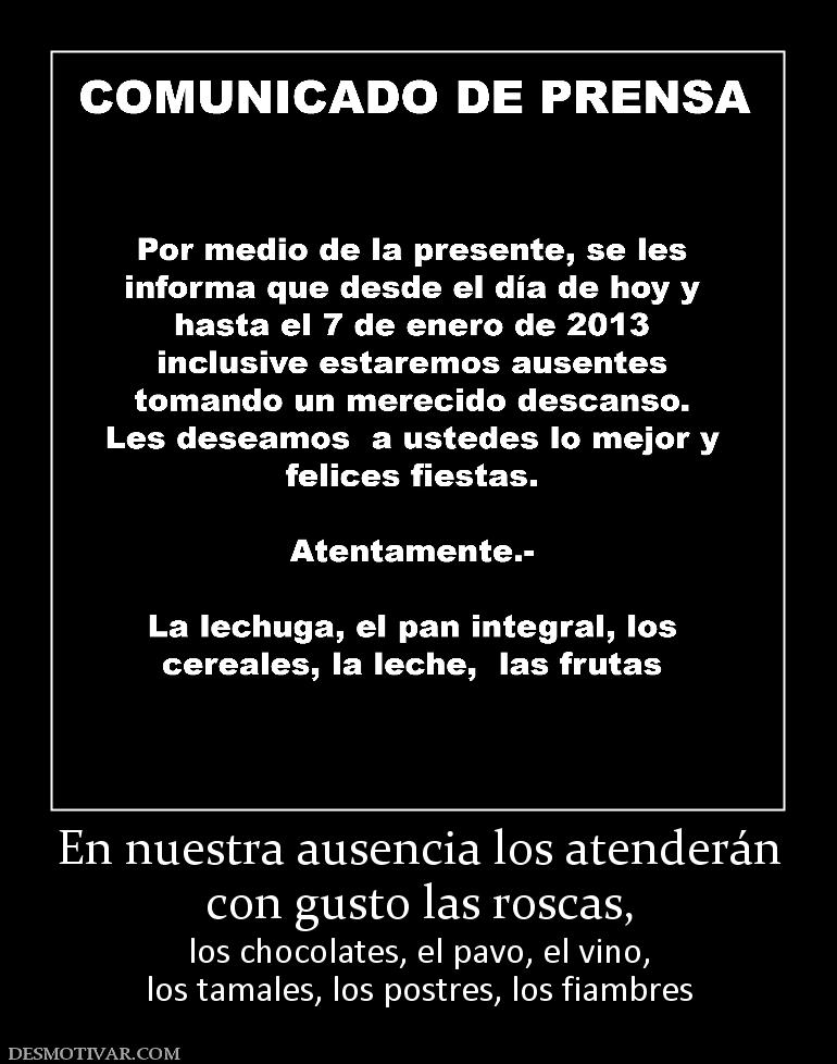 En nuestra ausencia los atenderán con gusto las roscas,  los chocolates, el pavo, el vino, los tamales, los postres, los fiambres