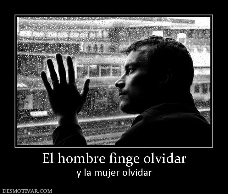 El hombre finge olvidar y la mujer olvidar