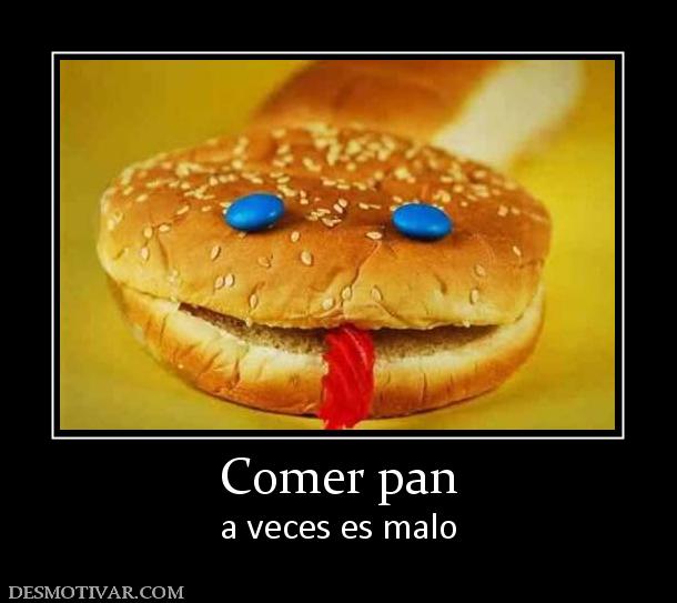 Comer pan a veces es malo