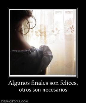 Algunos finales son felices, otros son necesarios