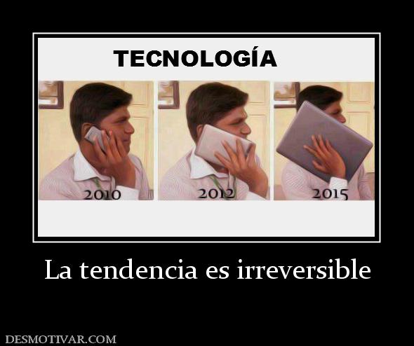 La tendencia es irreversible