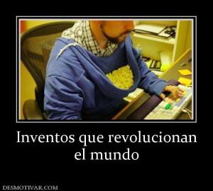 Inventos que revolucionan el mundo