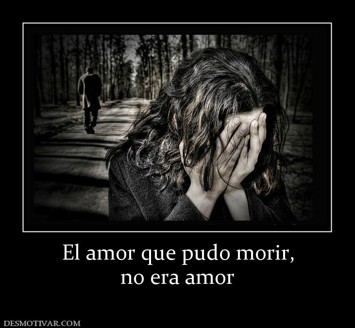 El amor que pudo morir, no era amor