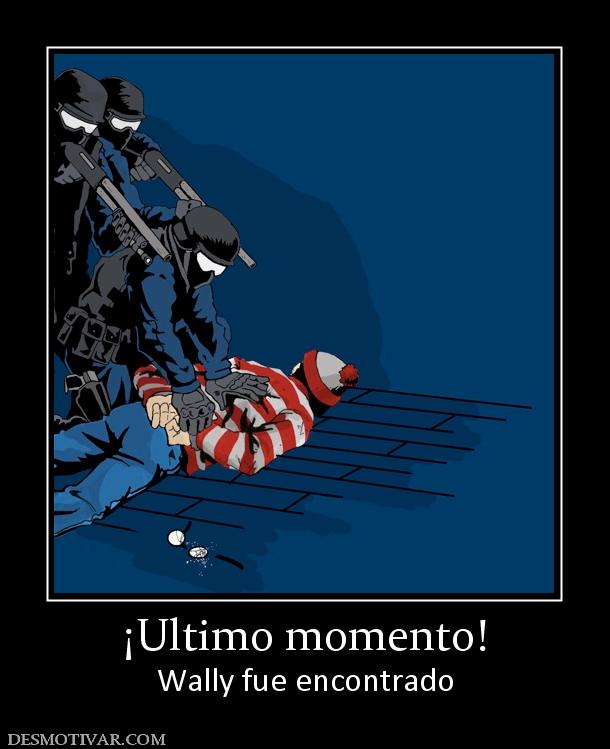 ¡Ultimo momento! Wally fue encontrado