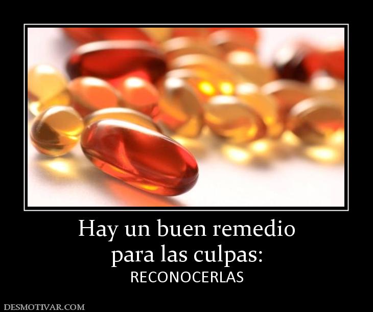 Hay un buen remedio para las culpas: RECONOCERLAS