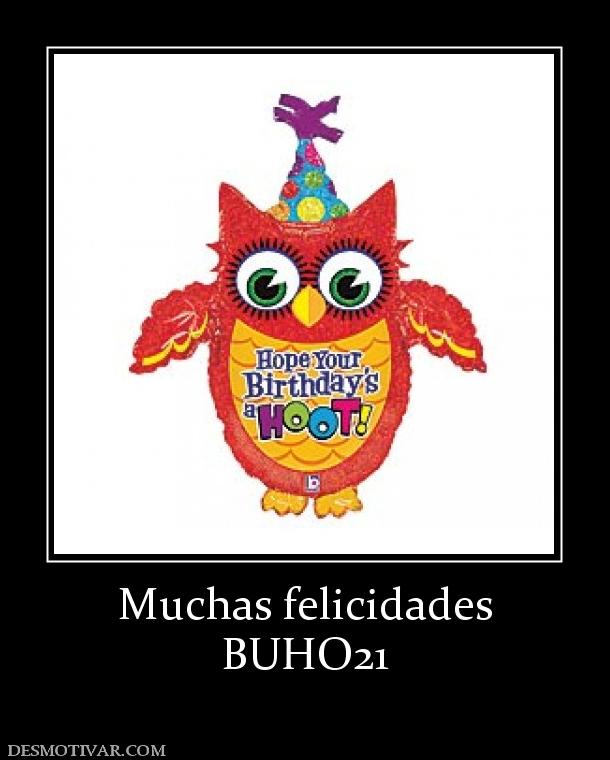 Muchas felicidades BUHO21