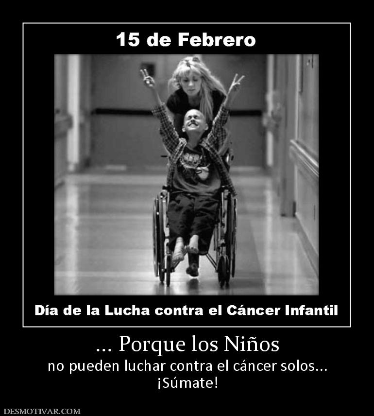 ... Porque los Niños no pueden luchar contra el cáncer solos... ¡Súmate!