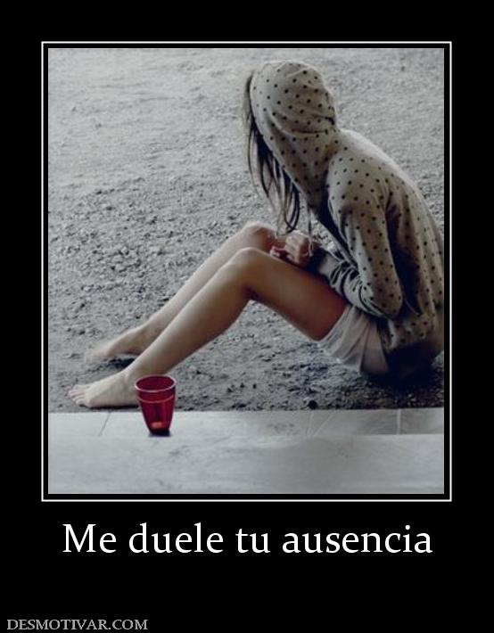 Me duele tu ausencia