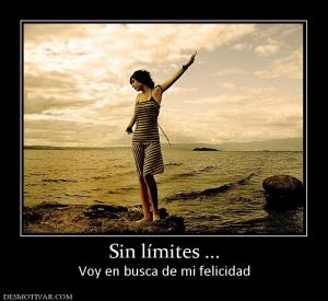 Sin límites ... Voy en busca de mi felicidad