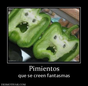 Pimientos que se creen fantasmas