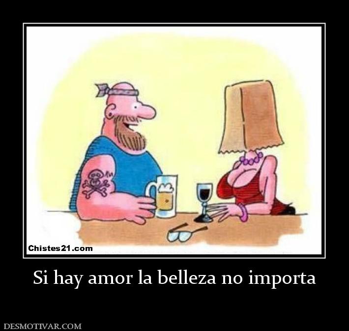 Si hay amor la belleza no importa