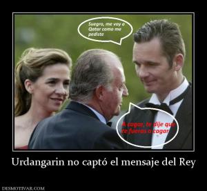 Urdangarin no captó el mensaje del Rey