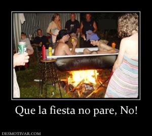 Que la fiesta no pare, No!