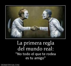 La primera regla del mundo real:  es tu amigo