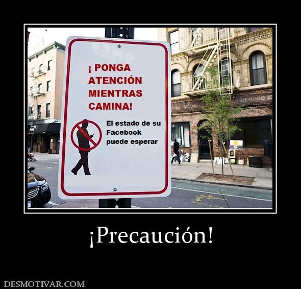 ¡Precaución!