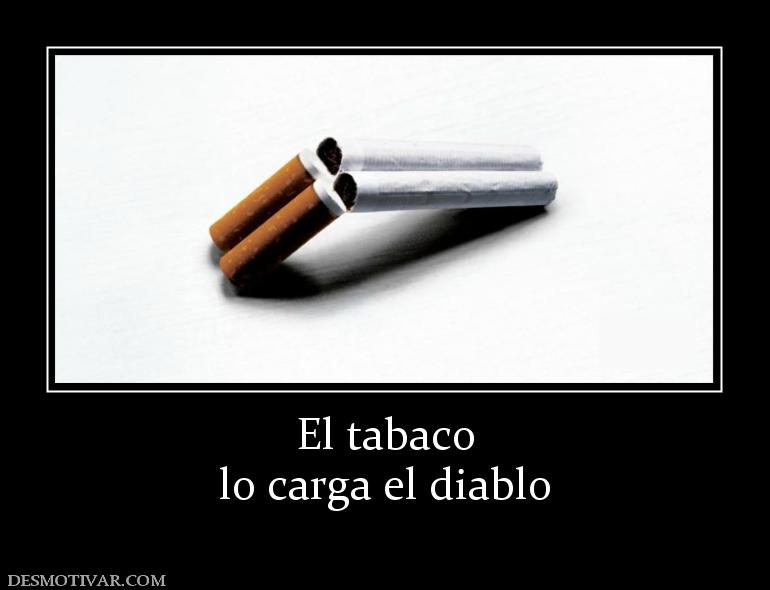 El tabaco lo carga el diablo