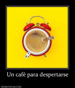 Un café para despertarse