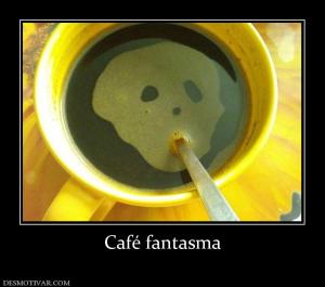 Café fantasma