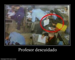 Profesor descuidado