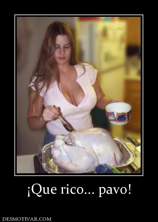 ¡Que rico... pavo!