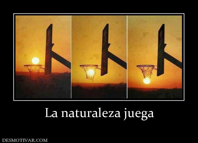 La naturaleza juega