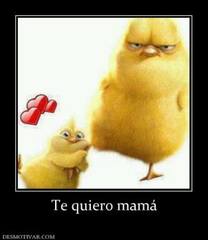 Te quiero mamá