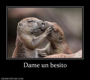 Dame un besito