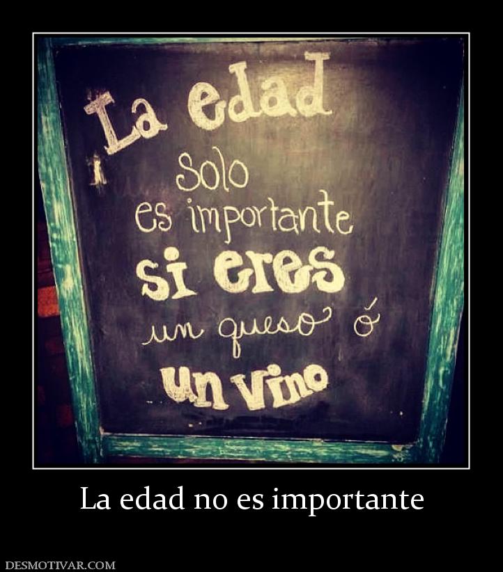 La edad no es importante