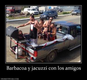 Barbacoa y jacuzzi con los amigos